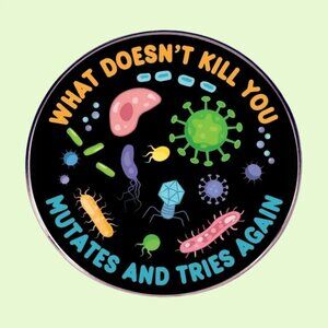 Halloween Casual Alloy "What Doesn't Kill You Mutates And Tries Again" Colorful